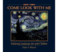 Exploring Landscape Art with Children: 4 (Come Look with Me)