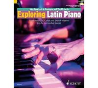 Exploring Latin Piano: South-American, Cuban and Spanish Rhythms for the Intermediate Pianist