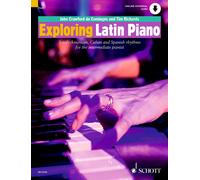 Exploring Latin Piano: South-American Cuban and Spanish Rhythms for the Interme
