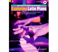 Exploring Latin Piano: South-American, Cuban and Spanish Rhythms for the Intermediate Pianist