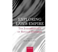 Exploring Law's Empire: The Jurisprudence of Ronald Dworkin