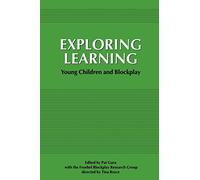 Exploring Learning: Young Children and Blockplay