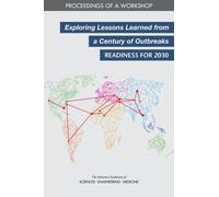 Exploring Lessons Learned from a Century of Outbreaks : Readiness for 2030: Proceedings of a Workshop
