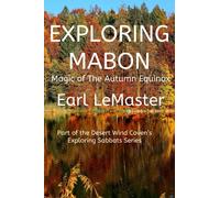 Exploring Mabon: Magic Of The Autumn Equinox: 8 (Desert Wind Coven's Exploring Sabbats Series)