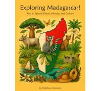 Exploring Madagascar Workbook For Curious Kids: A Fun, Interactive Guide to Madagascar's Special Places, Culture, and History! (Exploring the World for Curious Kids)