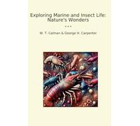 Exploring Marine and Insect Life: Nature's Wonders (Classic Bundles)