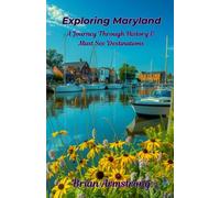 Exploring Maryland: A Journey Through History & Must See Destinations