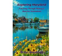 Exploring Maryland: A Journey Through History & Must See Destinations