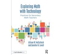 Exploring Math with Technology : Practices for Secondary Math Teachers