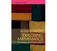 Exploring Mathematics: An Engaging Introduction to Proof (Cambridge Mathematical Textbooks)