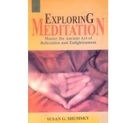 Exploring Meditation: Master the ancient art of relaxation and enlightenment