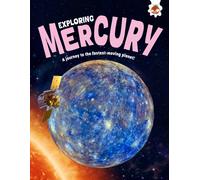 Exploring Mercury : A journey to the fastest-moving planet