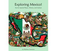 Exploring Mexico Workbook For Curious Kids: A Fun, Interactive Guide to Mexico's Special Places, Culture, and History! (Exploring the World for Curious Kids)