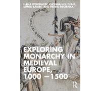 Exploring Monarchy in Medieval Europe, 1000-1500