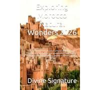 Exploring Morocco Natural Wonders 2026: You are about to experience a North African country rich in history,culture and breathtaking landscapes. Welcome to a land where ancient traditions meet vibran