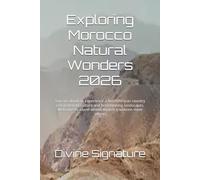 Exploring Morocco Natural Wonders 2026: You are about to experience a North African country rich in history,culture and breathtaking landscapes. Welcome to a land where ancient traditions meet vibran