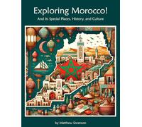 Exploring Morocco Workbook For Curious Kids: A Fun, Interactive Guide to Moroccos Special Places, Culture, and History! (Exploring the World for Curious Kids)