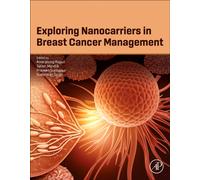 Exploring Nanocarriers in Breast Cancer Management