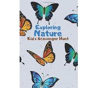 Exploring Nature - Kids Scavenger Hunt: Fun Activity Log Book. To encourage children to discover and explore the outdoors