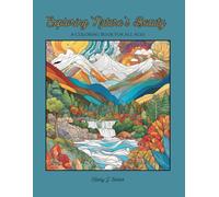 Exploring Nature’s Beauty: A Coloring Book for All Ages
