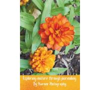 Exploring Nature Through Journaling: 100 Page Lined Notebook For Writing, Reflecting and Capturing Memories