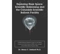 Exploring Near Space: Scientific Ballooning and the Columbia Scientific Balloon Facility