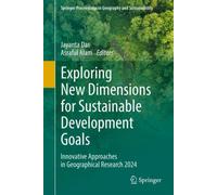 Exploring New Dimensions for Sustainable Development Goals : Innovative Approaches in Geographical Research 2024