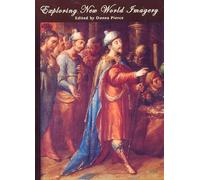 Exploring New World Imagery: Spanish Colonial Papers from the 2002 Mayer Center Symposium