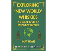 Exploring 'New World' Whiskies: A Global Journey Beyond Tradition