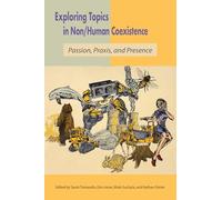 Exploring Non/Human Coexistence: Passion, Praxis, and Presence