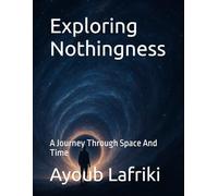 Exploring Nothingness: A Journey Through Space And Time