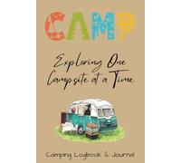 Exploring One Campsite at a Time - Camping Logbook & Journal