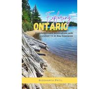 Exploring Ontario: 20 Unforgettable Destinations with curated 7 and 21-Day Itineraries