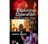 Exploring Operafilm: Making the Bardo Trilogy