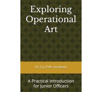Exploring Operational Art: A Practical Introduction for Junior Officers: 5 (Military Science)