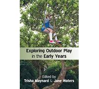 Exploring Outdoor Play In The Early Years
