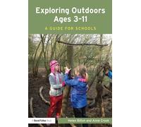 Exploring Outdoors Ages 3-11: A guide for schools