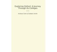 Exploring Oxford: A Journey Through Its Colleges (Classic Bundles)