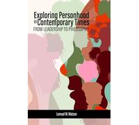 Exploring Personhood in Contemporary Times: From Leadership to Philosophy