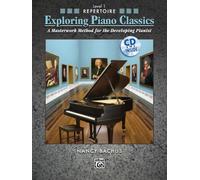 Exploring Piano Classics: Repertoire Level 1: A Masterwork Method for the Developing Pianist