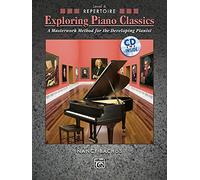 Exploring Piano Classics: Repertoire Level 4: A Masterwork Method for the Developing Pianist