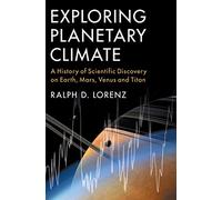Exploring Planetary Climate by Lorenz & Ralph D. The Johns Hopkins University