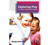 Exploring Play for Early Childhood Studies (Early Childhood Studies Series): 1408