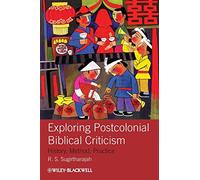 Exploring Postcolonial Biblical Criticism: History, Method, Practice