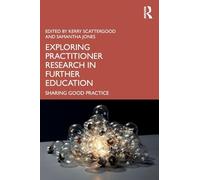 Exploring Practitioner Research in Further Education: Sharing Good Practice