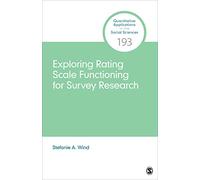 Exploring Rating Scale Functioning for Survey Research (Quantitative Applications in the Social Sciences)