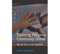 Exploring Religious Community Online: We are One in the Network: 24 (Digital Formations)