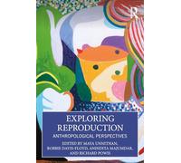 Exploring Reproduction: Anthropological Perspectives