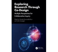 Exploring Research Through Co-Design : Multiple Perspectives for Collaborative Inquiry