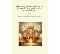 Exploring Sacred Spaces: A Journey Through Church Architecture (Classic Books)